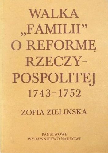 Walka "Familii" o reformę Rzeczypospolitej 1743-1752