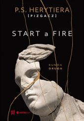 Okładka książki Start a Fire. Runda druga Katarzyna Barlińska P.S. Herytiera