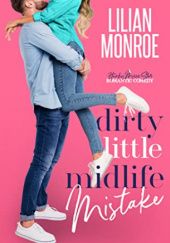 Okładka książki Dirty Little Midlife Mistake Lilian Monroe
