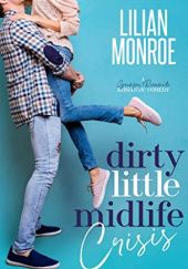 Okładka książki Dirty Little Midlife Crisis Lilian Monroe