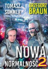 Okładka książki Nowa normalność 2 Grzegorz Braun, Tomasz Sommer