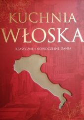 Okładka książki Kuchnia włoska. Klasyczne i nowoczesne dania. Grzegorz Boguta
