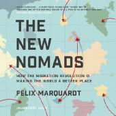 Okładka książki The New Nomads. How the Migration Revolution is Making the World a Better Place Felix Marquardt