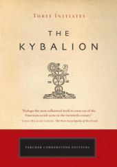 Okładka książki The Kybalion. A Study of the Hermetic Philosophy of Ancient Egypt and Greece Three Initiates