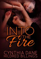 Okładka książki Into the Fire Cynthia Dane