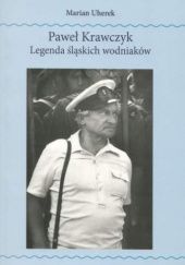 Okładka książki Paweł Krawczyk. Legenda śląskich wodniaków Marian Uherek