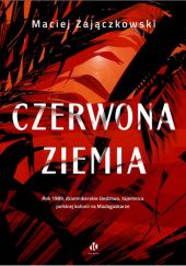 Okładka książki Czerwona ziemia Maciej Zajączkowski