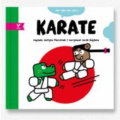 Okładka książki KARATE Nie tylko dla dzieci Jarek Kajdana (ilustrator), Justyna Marciniak