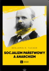 Okładka książki Socjalizm państwowy a anarchizm Benjamin Tucker