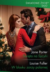 Okładka książki Święta na Sycylii; W blasku zorzy polarnej Louise Fuller, Jane Porter