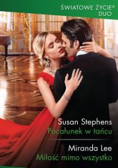 Okładka książki Pocałunek w tańcu; Miłość mimo wszystko Miranda Lee, Susan Stephens