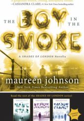 Okładka książki The Boy in the Smoke Maureen Johnson