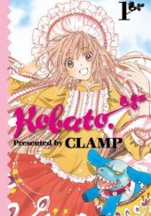 Okładka książki Kobato., Vol. 01 Mokona Apapa, Satsuki Igarashi, Tsubaki Nekoi, Nanase Ohkawa