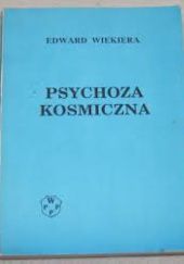 Okładka książki Psychoza kosmiczna Edward Wiekiera