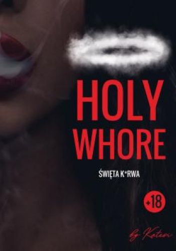 Okładka książki Holy whore. Święta k*rwa Katesi