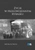 Okładka książki Życie w przedwojennym Rybniku Michał Marian Palica