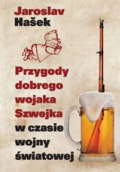 Okładka książki Przygody dobrego wojaka Szwejka w czasie wojny światowej Jaroslav Hašek