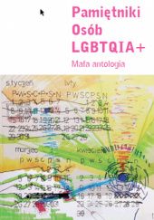 Okładka książki Pamiętniki Osób LGBTQIA+. Mała antologia praca zbiorowa