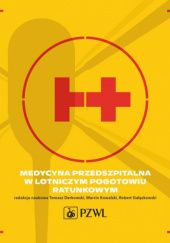Okładka książki Medycyna przedszpitalna w lotniczym pogotowiu ratunkowym Tomasz Derkowski, Robert Gałązkowski, Marcin Kowalski