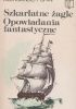 Okładka książki Szkarłatne żagle. Opowiadania fantastyczne. Aleksander Grin