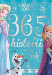 Okładka książki 365 historii na cały rok. Księga przygód. Disney Kraina Lodu praca zbiorowa