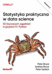 Okładka książki Statystyka praktyczna w data science. 50 kluczowych zagadnień w językach R i Python Andrew Bruce, Peter Bruce