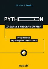 Okładka książki Python. Zadania z programowania. Przykładowe imperatywne rozwiązania Mirosław J. Kubiak