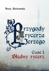 Okładka książki Błędny rycerz Anna Borkowska