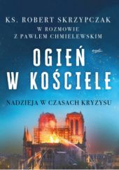 Okładka książki Ogień w Kościele Paweł Chmielewski, Robert Skrzypczak