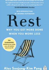 Okładka książki Rest - Why You Get More Done When You Work Less Alex Soojung-Kim Pang