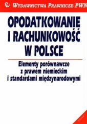 Okładka książki Opodatkowanie i rachunkowość w Polsce. Elementy porównawcze z prawem niemieckim i standardami międzynarodowymi Stephan Kudert