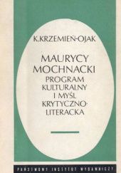 Maurycy Mochnacki. Program kulturalny i myśl krytycznoliteracka