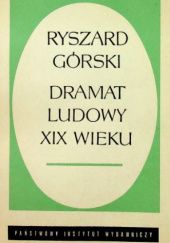 Okładka książki Dramat ludowy XIX wieku Ryszard Górski