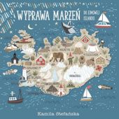 Okładka książki Wyprawa Marzeń do zimowej Islandii Kamila Stefańska