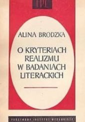 Okładka książki O kryteriach realizmu w badaniach literackich Alina Brodzka