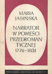 Okładka książki Narrator w powieści przedromantycznej 1776-1831 Maria Jasińska-Wojtkowska