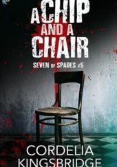 Okładka książki A Chip and a Chair Cordelia Kingsbridge