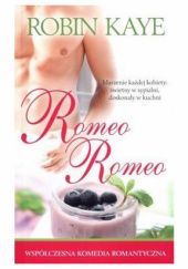 Okładka książki Romeo Romeo Robin Kaye