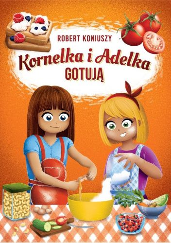 Kornelka i Adelka gotują