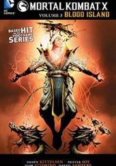 Okładka książki Mortal Kombat X, Vol. 3: Blood Island Shawn Kittelsen