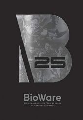 Okładka książki BioWare: Stories and Secrets from 25 Years of Game Development BioWare