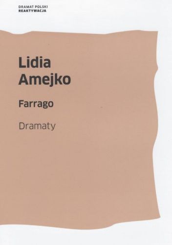 Okładka książki Farrago. Dramaty Lidia Amejko