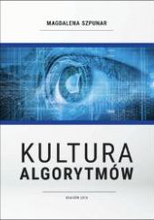 Okładka książki Kultura algorytmów Magdalena Szpunar