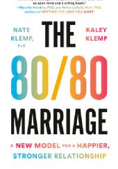 Okładka książki The 80/80 Marriage: A New Model for a Happier, Stronger Relationship Kaley Klemp, Nate Klemp