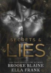 Okładka książki Secrets & Lies Brooke Blaine, Ella Frank