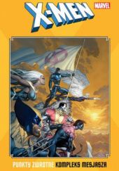Okładka książki X-Men. Punkty zwrotne. Kompleks mesjasza Chris Bachalo, Ed Brubaker, Mike Carey, Peter David, Humberto Ramos, praca zbiorowa