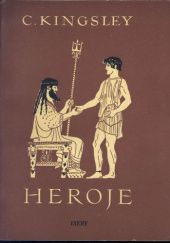 Okładka książki Heroje: czyli Klechdy greckie o bohaterach Charles Kingsley