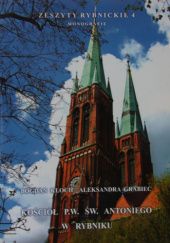 Okładka książki Kościół p.w. św. Antoniego w Rybniku Aleksandra Grabiec, Bogdan Kloch