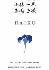 Okładka książki Haiku Matsuo Bashō, Issa Kobayashi, Masaoka Shiki, Buson Yosa