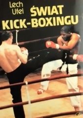Okładka książki Świat kick-boxingu. Lech Ufel